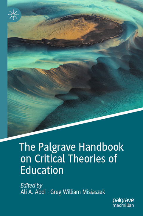 The Palgrave Handbook on Critical Theories of Education - 