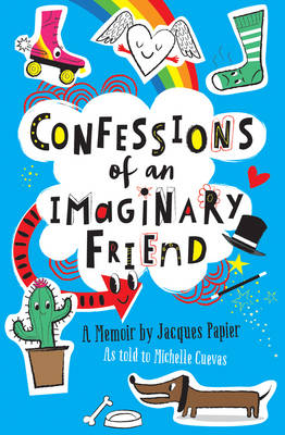 Confessions of an Imaginary Friend -  Michelle Cuevas