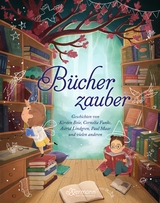 Bücherzauber - Astrid Lindgren, Kirsten Boie, Sven Nordqvist, Cornelia Funke, Paul Maar, Dimiter Inkiow, Erhard Dietl, Carolin Jelden, Sandra Grimm, Andrea Schütze, Kathrin Lena Orso, Chantal Schreiber, Florian Fickel, Henriette Wich, Susanne Orosz, Petra Maria Schmitt, Nina Weger, Jasmin Schaudinn, Maren von Klitzing, Mascha Matysiak, Isabel Abedi