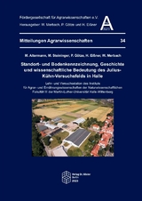 Standort- und Bodenkennzeichnung, Geschichte und wissenschaftliche Bedeutung des Julius-Kühn-Versuchsfelds in Halle - Manfred Altermann, Michael Steininger, Philipp Götze, Helmut Eißner, Wolfgang Merbach