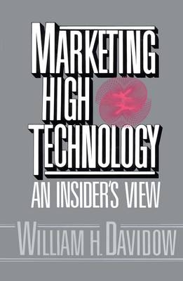 Marketing High Technology -  William H. Davidow