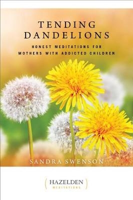 Tending Dandelions -  Sandra Swenson