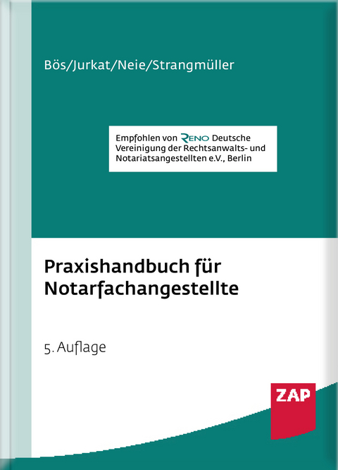 Praxishandbuch für Notarfachangestellte - Bernd Bös, Martin Jurkat, Jens Neie, Helmut Strangmüller