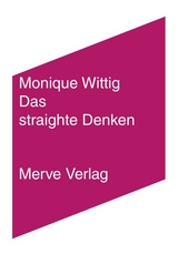 Das straighte Denken - Monique Wittig