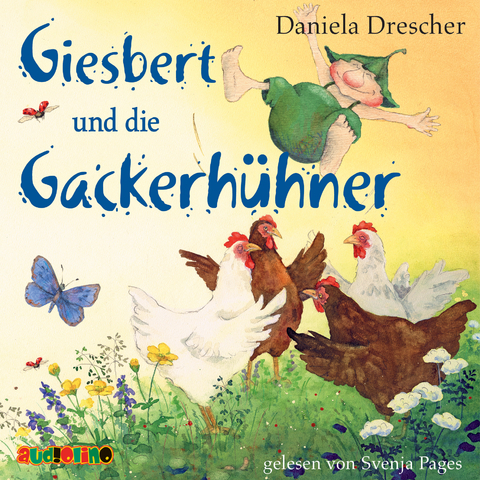 Giesbert und die Gackerhühner - Daniela Drescher