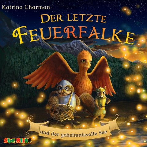 Der letzte Feuerfalke und der geheimnisvolle See - Katrina Charman