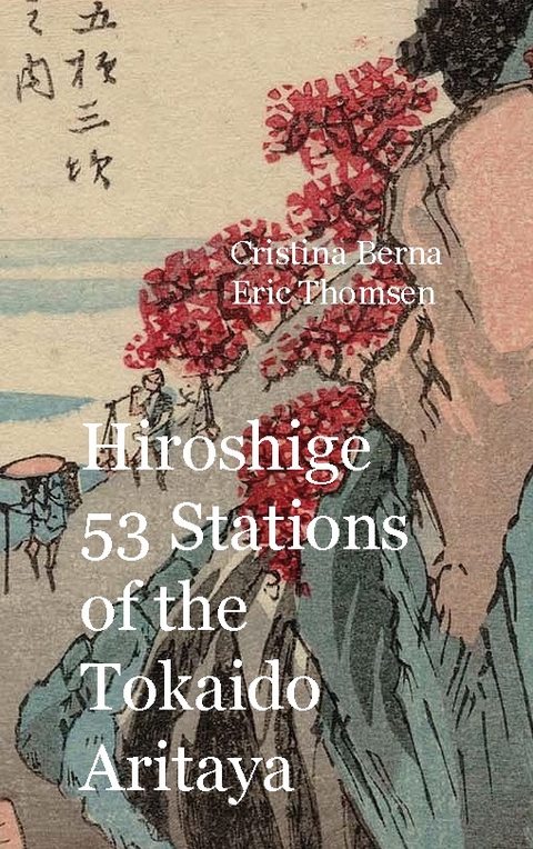 Hiroshige 53 Stations of the Tokaido Aritaya - Cristina Berna, Eric Thomsen