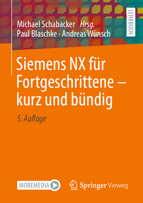 Siemens NX für Fortgeschrittene – kurz und bündig - Paul Blaschke, Andreas Wünsch