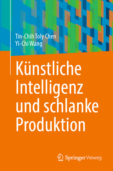 Künstliche Intelligenz und schlanke Produktion - Tin-Chih Toly Chen, Yi-Chi Wang