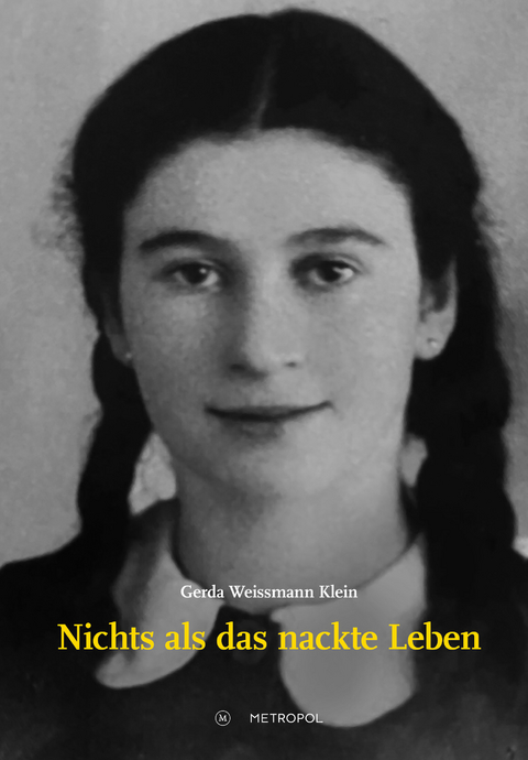 Nichts als das nackte Leben - Gerda Weissmann Klein