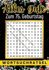 Alles Gute zum 75. Geburtstag - Wortsuchrätsel - Isamrätsel Verlag