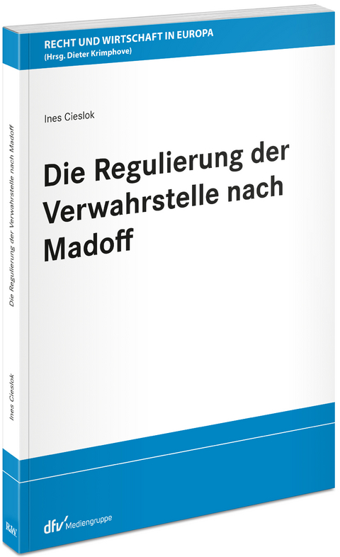 Die Regulierung der Verwahrstelle nach Madoff - Ines Cieslok