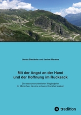 Mit der Angst an der Hand und der Hoffnung im Rucksack - Janine Mertens, Ursula Bastänier