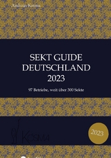 Sekt Guide Deutschland Das Standardwerk zum Deutschen Sekt - Andreas Kosma