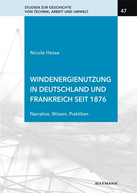 Windenergienutzung in Deutschland und Frankreich seit 1876 - Nicole Hesse