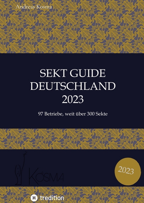 Sekt Guide Deutschland Das Standardwerk zum Deutschen Sekt - Andreas Kosma