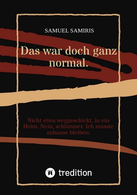 Das war doch ganz normal. - Samuel Samiris