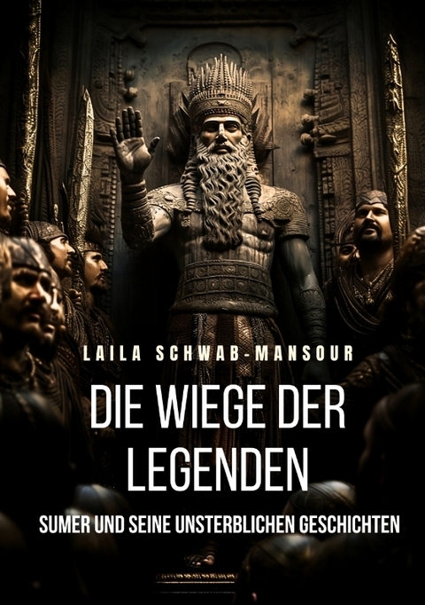 Die Wiege der Legenden - Laila Schwab-Mansour