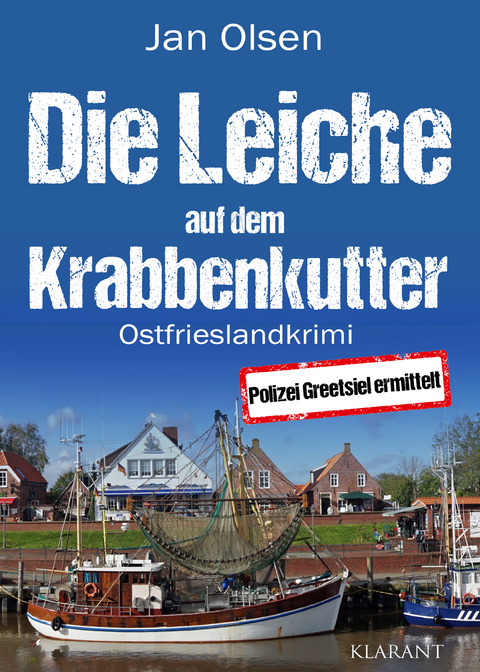 Die Leiche auf dem Krabbenkutter. Ostfrieslandkrimi - Jan Olsen