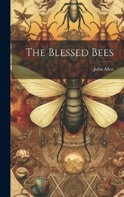 The Blessed Bees - John Allen