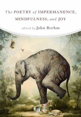 Poetry of Impermanence, Mindfulness, and Joy - 