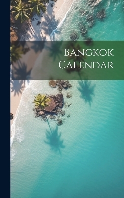 Bangkok Calendar -  Anonymous