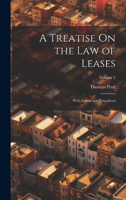 A Treatise On the Law of Leases - Thomas Platt