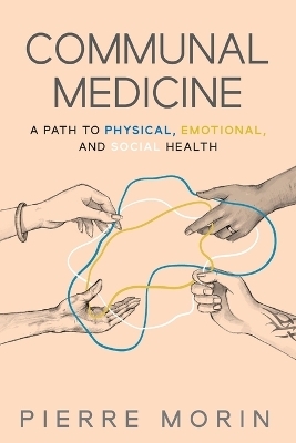 Communal Medicine - Pierre Morin