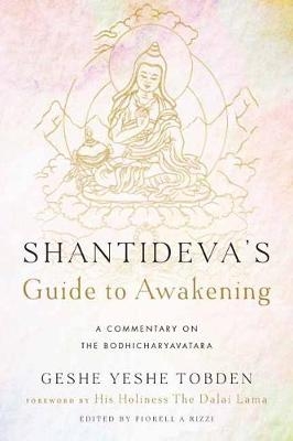 Shantideva's Guide to Awakening -  Yeshe Tobden