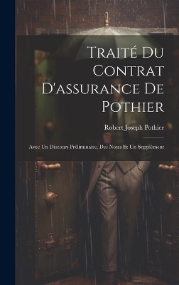 Traité Du Contrat D'assurance De Pothier - Robert Joseph Pothier