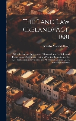 The Land Law (Ireland) Act, 1881 - Timothy Michael Healy