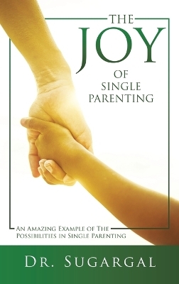 The Joy of Single Parenting -  Dr Sugargal