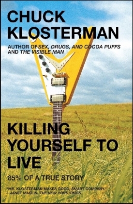 Killing Yourself to Live -  Chuck Klosterman