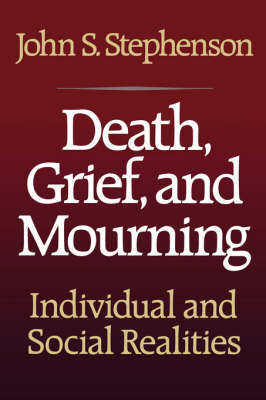 Death, Grief, and Mourning -  John S. Stephenson