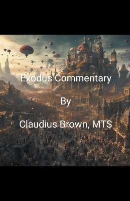 Exodus Commentary - Claudius Brown