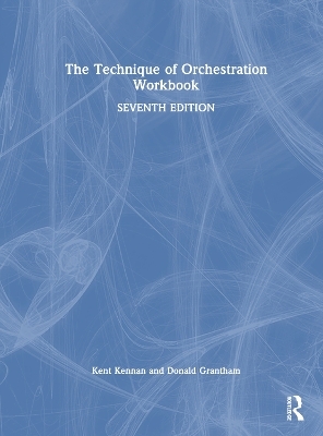 The Technique of Orchestration Workbook - Kent Kennan, Donald Grantham