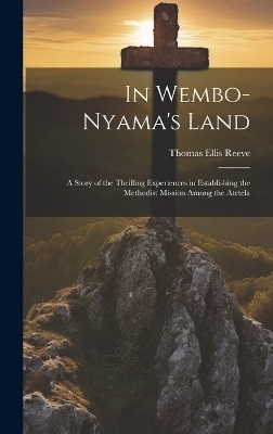 In Wembo-Nyama's Land - Thomas Ellis Reeve