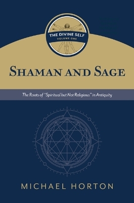 Shaman and Sage - Michael Horton