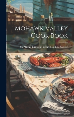 Mohawk Valley Cook Book - 