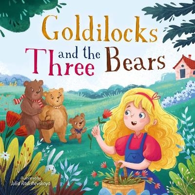 Goldilocks and the Three Bears (Clever First Fairytales) - Julia Radishevskaya