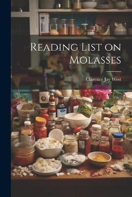Reading List on Molasses - Clarence Jay West