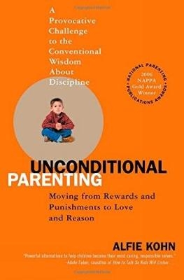 Unconditional Parenting -  Alfie Kohn