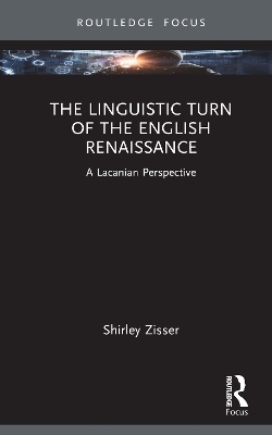 The Linguistic Turn of the English Renaissance - Shirley Zisser