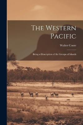 The Western Pacific - Walter Coote