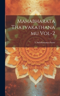 Mahabharata Thatvakathanamu Vol-2 - Vsubrhamanya Sastri