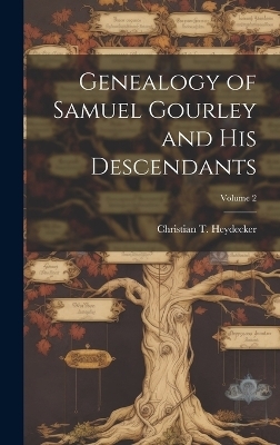 Genealogy of Samuel Gourley and his Descendants; Volume 2 - 