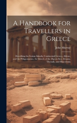 A Handbook for Travellers in Greece - John Murray