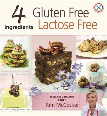 4 Ingredients Gluten Free Lactose Free -  Kim McCosker