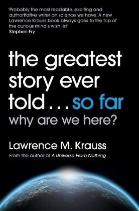 Greatest Story Ever Told...So Far -  Lawrence M. Krauss