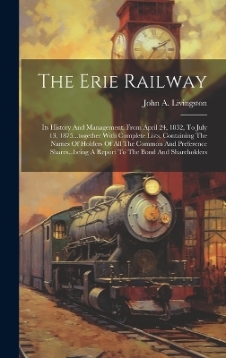 The Erie Railway - John A Livingston